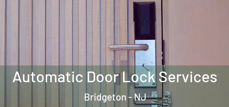 Automatic Door Lock Services Bridgeton - NJ