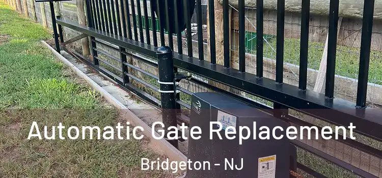  Automatic Gate Replacement Bridgeton - NJ
