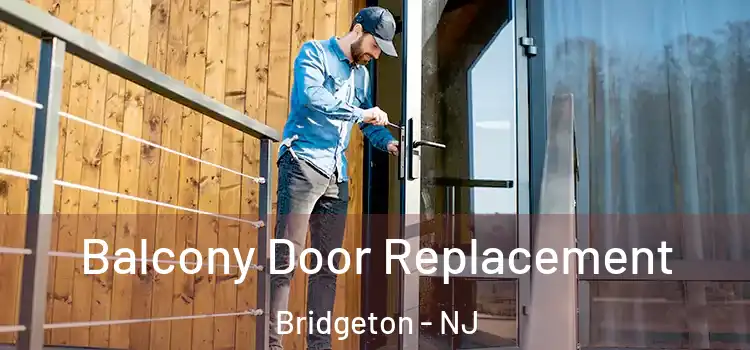  Balcony Door Replacement Bridgeton - NJ