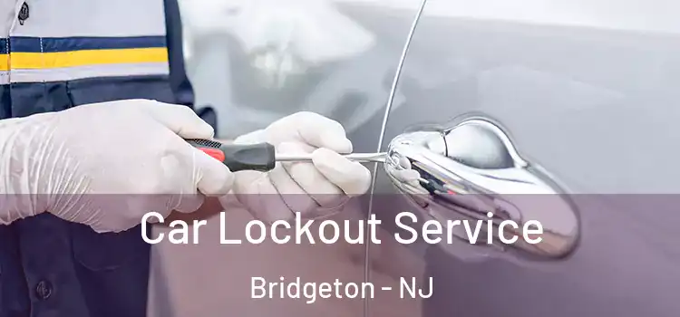 Car Lockout Service Bridgeton - NJ