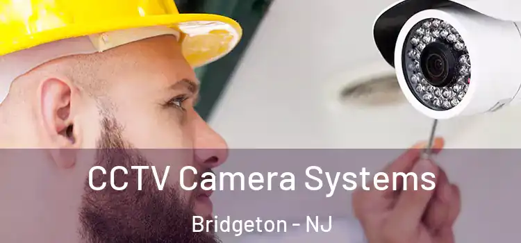 CCTV Camera Systems Bridgeton - NJ