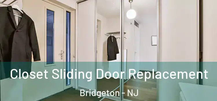  Closet Sliding Door Replacement Bridgeton - NJ
