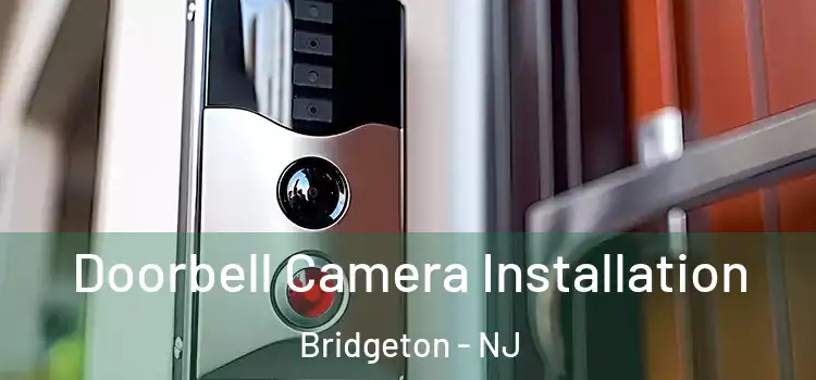  Doorbell Camera Installation Bridgeton - NJ