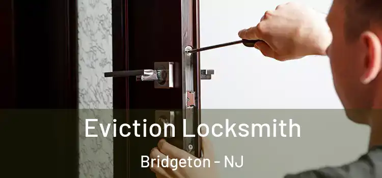 Eviction Locksmith Bridgeton - NJ