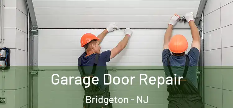  Garage Door Repair Bridgeton - NJ