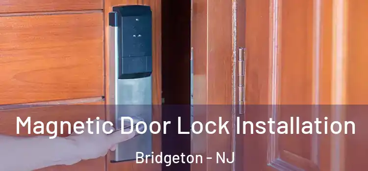  Magnetic Door Lock Installation Bridgeton - NJ