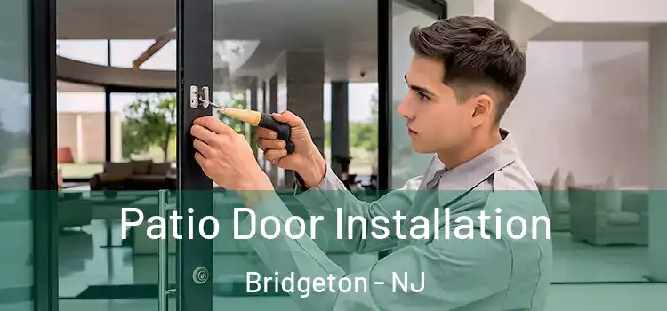  Patio Door Installation Bridgeton - NJ