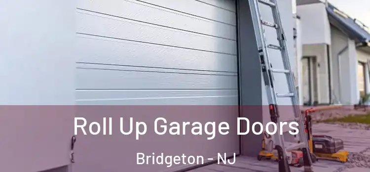  Roll Up Garage Doors Bridgeton - NJ